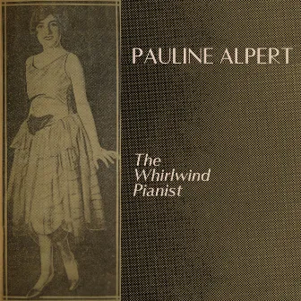 The Whirlwind Pianist by Pauline Alpert