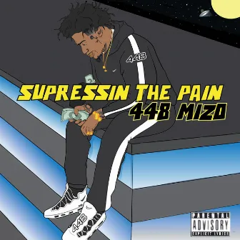 Supressin the Pain by 448 Mizo