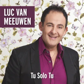 Tu Solo Tu by Luc van Meeuwen