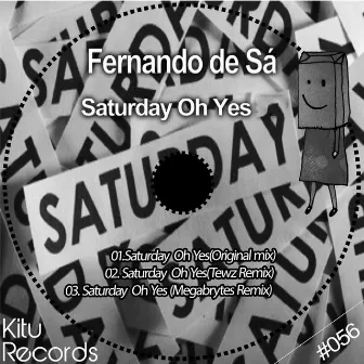 Saturday Oh Yes by Fernando de Sá