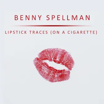 Lipstick Traces (On a Cigarette) by Benny Spellman