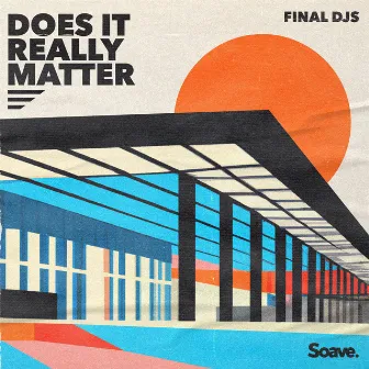 Does It Really Matter by Final Djs