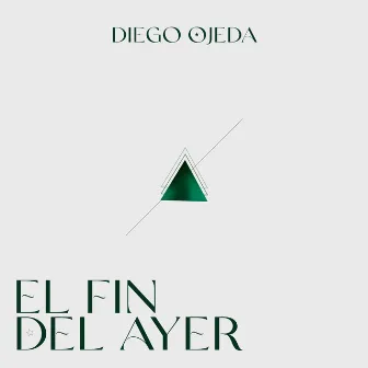 El Fin del Ayer by Diego Ojeda