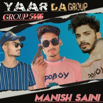 Yaar da Group 5446 by Manish Saini