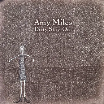 Dirty Stay-Out by Amy Miles