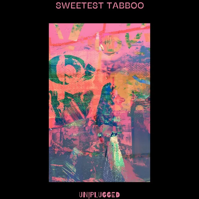 Sweetest Tabboo - Unplugged