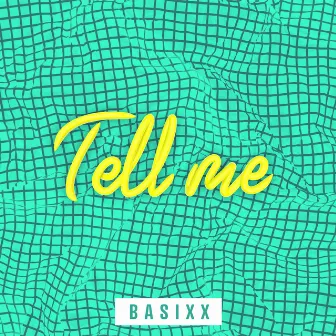 Tell Me by Basixx