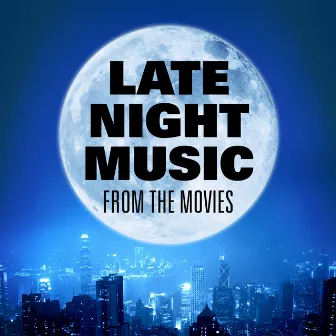 Late Night Music from the Movies by Seattle Sounds