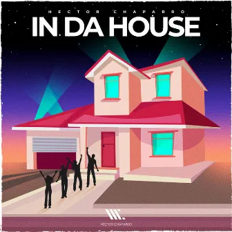 In Da House by Hector Chaparro