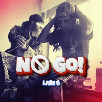 No Go by Lani G