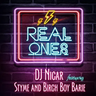 Real Ones by DJ Nicar