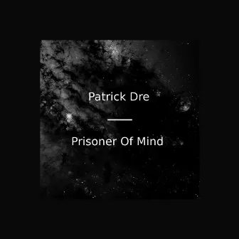 Prisoner of Mind by Patrick Dre