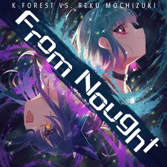 From Nought by K-forest