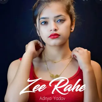 Zee Rahe by Aditya Yadav