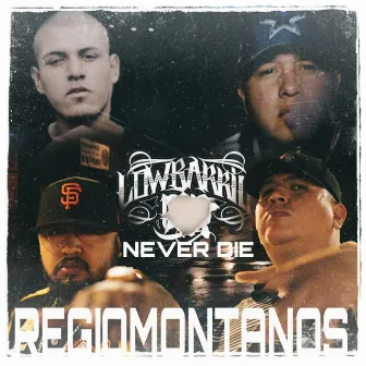 Regiomontanos by Low Barrio Never Die