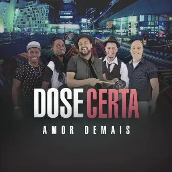 Amor Demais by Grupo Dose Certa