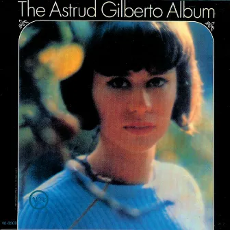 The Astrud Gilberto Album by Astrud Gilberto