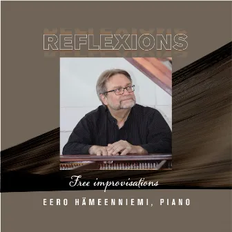 REFLEXIONS Free improvisations by Eero Hämeenniemi