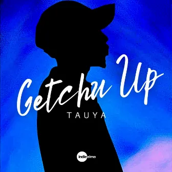 Getchu Up by Tauya