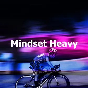 Mindset Heavy by Workout Music