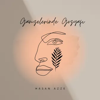 Gamzelerinde Gözyaşı by Hasan Azze