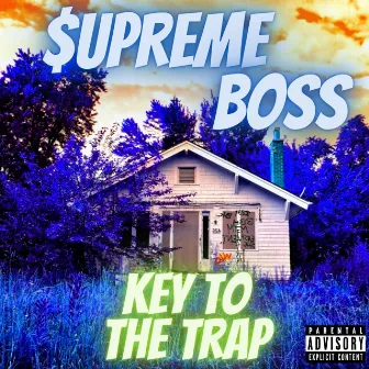 Key to the Trap by $upreme Boss