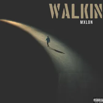 Walkin by MXLON