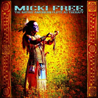 The Native American Flute As Therapy by Micki Free