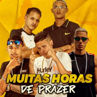 Muitas Horas de Prazer by Os Crias Da Base