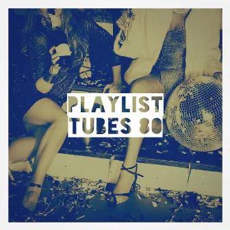 Playlist tubes 80 by Nostalgie 80