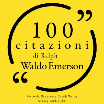 100 citazioni Ralph Waldo Emerson (Le 100 citazioni di...) by Ralph Waldo Emerson