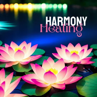 Harmony Healing: Tranquil Spa Moments for Deep Peace & Serenity by Mystic Relaxation Side