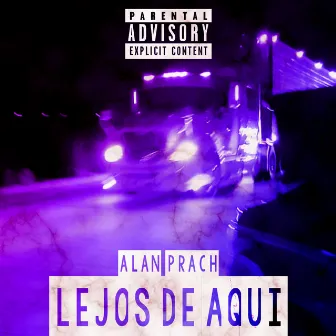 Lejos de Aquí by Alan Arechiga