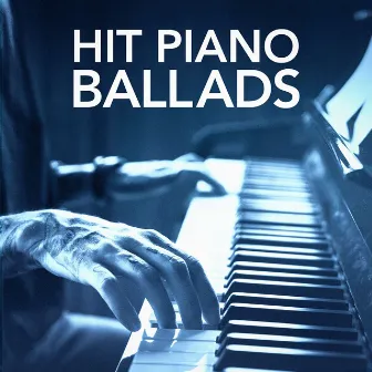 Hit Piano Ballads by Unknown Artist