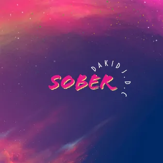 Sober by Dakid J.D.C