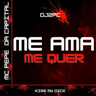 ME AMA MÊ QUER by DJ 2PC