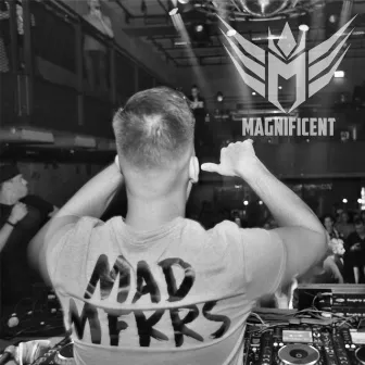 Mad Mfkrs by Magnificent