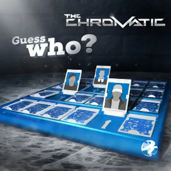 Guess Who by The Chromatic