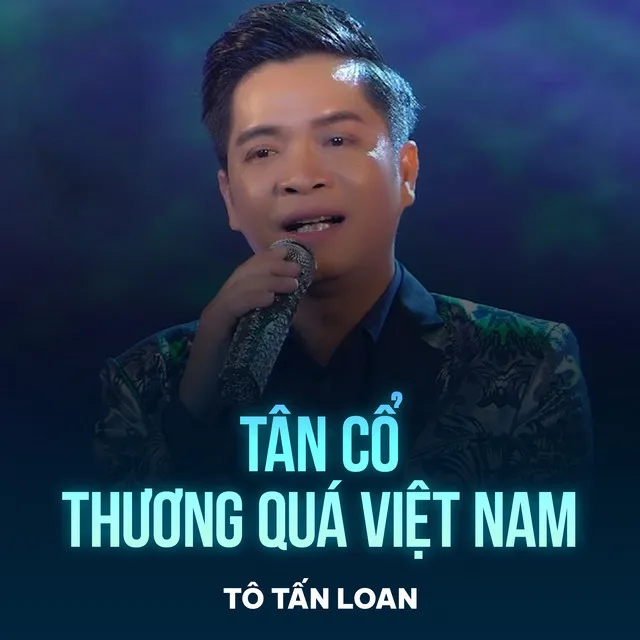 Tân Cổ Thương Quá Việt Nam