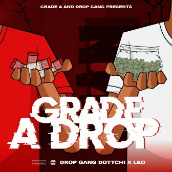 Grade a Drop by Drop Gang Dottchi