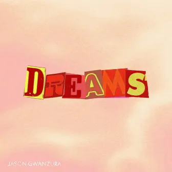 Dreams by Jason Gwanzura