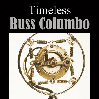 Timeless Russ Columbo by Russ Columbo