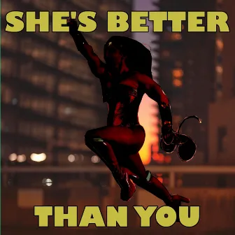 She's Better Than You by Matt Bell