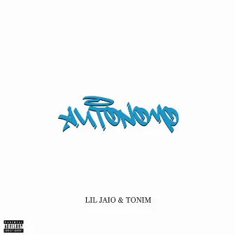 Autonomo by Lil Jaio