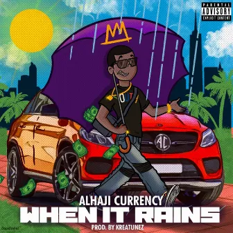 When It Rains by Alhaji Currency