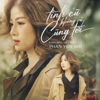 Tình Cũ Không Rủ Cũng Tới by Phan Yến Nhi