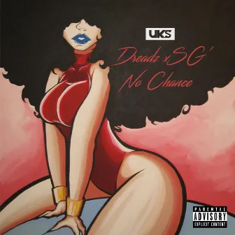 No Chance by Dreadz