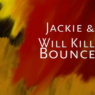 Bounce by Will Kill