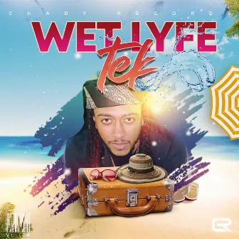 Wet Lyfe by Tek