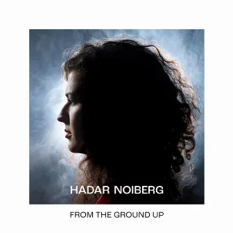 From the Ground Up by Hadar Noiberg